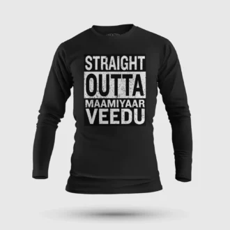 Straight Outta Maamiyaar Veedu Men/Unisex Long Sleeve T-Shirt in Black Color