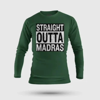Straight Outta Madras Men/Unisex Long Sleeve T-Shirt in Bottle Green Color