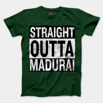 Straight Outta Madurai Men/Unisex T-Shirt in Bottle Green Color