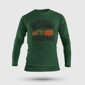 Woahh!! Watte Karuvaad Men/Unisex Long Sleeve T-Shirt in Bottle Green Color