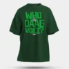 Who Is The Daag Voice Men/Unisex Oversized T-Shirt in Bottle Green Color