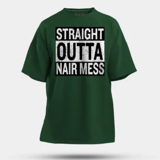 Straight Outta Nair Mess Men/Unisex Oversized T-Shirt in Bottle Green Color