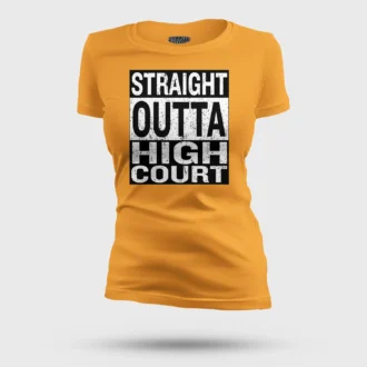 Straight Outta High Court Women's T-Shirt in Golden Yellow Color