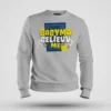 Babyma Belieuv Me Men/Unisex Sweatshirt in Grey Melange Color