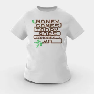Money Comes Today Goes Tomorrow Ya Girls Round Neck T-Shirt in Grey Melange Color