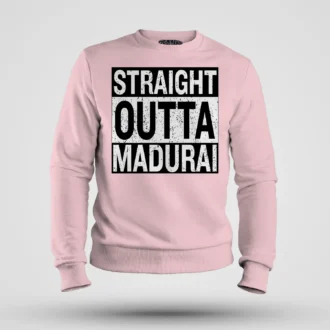 Straight Outta Madurai Men/Unisex Sweatshirt in Light Baby Pink Color
