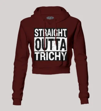 Straight Outta Trichy Women's Crop Hoodies in Maroon Color