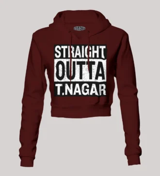 Straight Outta T-Nagar Women's Crop Hoodies in Maroon Color