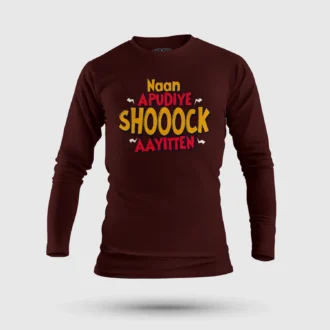 Naan Apudiye Shoooock Aayitten Men/Unisex Long Sleeve T-Shirt in Maroon Color