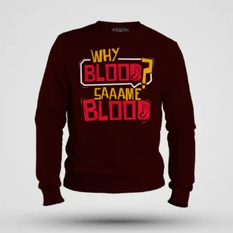Why Blood Same Blood Men/Unisex Sweatshirt in Maroon Color