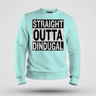 Straight Outta Dindugal Men/Unisex Sweatshirt in Mint Color
