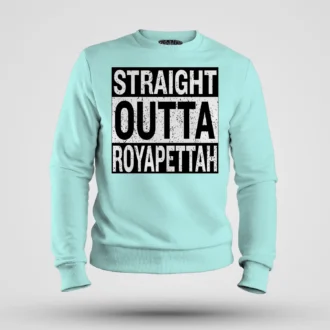 Straight Outta Royapettah Men/Unisex Sweatshirt in Mint Color