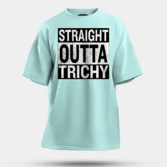 Straight Outta Trichy Men/Unisex Oversized T-Shirt in Mint Color