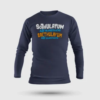 Sothulayum Adi Vaangiyaachu Saethulayum Adi Vangiyachu Men/Unisex Long Sleeve T-Shirt in Navy Blue Color