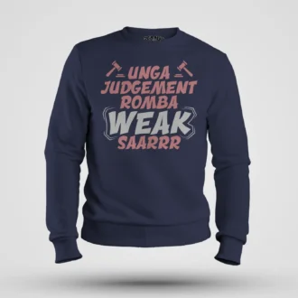 Unga Judgement Romba Weak Saarrr Men/Unisex Sweatshirt in Navy Blue Color