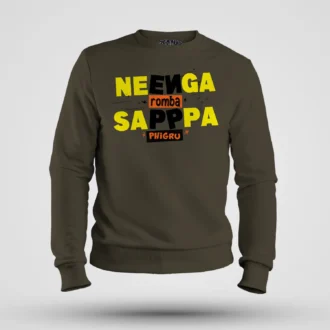 Neenga Romba Sappaa Phigru Men/Unisex Sweatshirt in Olive Green Color