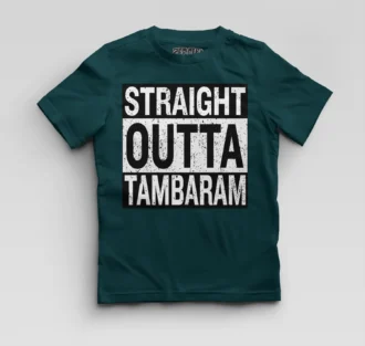 Straight Outta Tambaram Boys Round Neck T-Shirt in Petrol Blue Color
