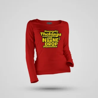 Neengala Tholanju Poorengala Illa Naane Drop Pannatta Women's Long Sleeve T-Shirt in Red Color