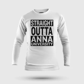 Straight Outta Anna University Men/Unisex Long Sleeve T-Shirt in White Color