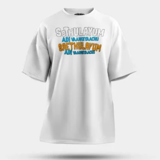 Sothulayum Adi Vaangiyaachu Saethulayum Adi Vangiyachu Men/Unisex Oversized T-Shirt in White Color