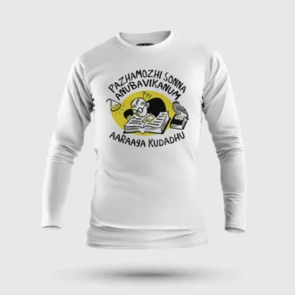 Pazhamozhi Sonna Anubavikanum Aaraaya Kudadhu Men/Unisex Long Sleeve T-Shirt in White Color