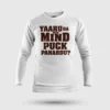 Yaaru Da Avan Mind Puck Panardu Men/Unisex Long Sleeve T-Shirt in White Color