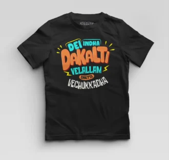 Dei Indha Dakalti Vellalam Enkitta Vechukkadha Boys Round Neck T-Shirt in Black Color