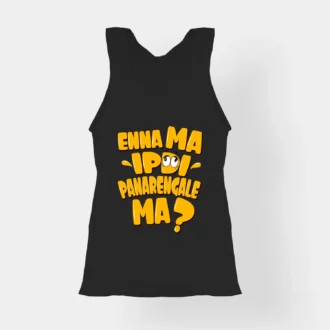 Enna Ma Ipdi Panarengale Ma Women's Tank Top in Black Color