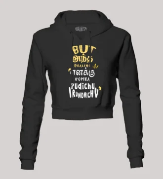 But Antha Dealing Enaku Romba Pudichu Irundhichu Women's Crop Hoodies in Black Color