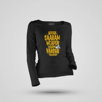 Appan Saabam Weapon Maadhri Vandhu Thaakudu Women's Long Sleeve T-Shirt in Black Color