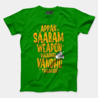 Appan Saabam Weapon Maadhri Vandhu Thaakudu Men/Unisex T-Shirt in Flag Green Color