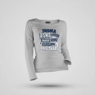 Indha Rana Kalathulayum Unakku Oru Kilukiluppu Kekuthaa Women's Long Sleeve T-Shirt in Grey Melange Color