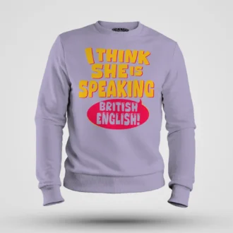 I Think She Is Speaking British English Men/Unisex Sweatshirt in Lavender Color