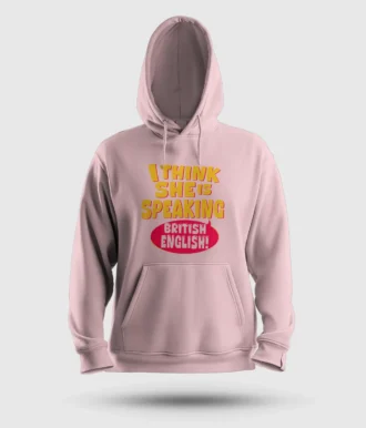 I Think She Is Speaking British English Men/Unisex Hoodie in Light Baby Pink Color