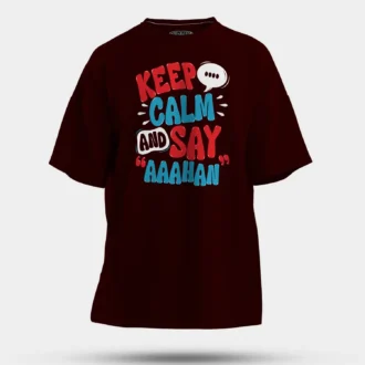 Keep Calm And Say Aaahan Men/Unisex Oversized T-Shirt in Maroon Color
