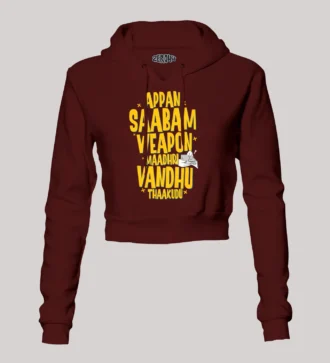 Appan Saabam Weapon Maadhri Vandhu Thaakudu Women's Crop Hoodies in Maroon Color