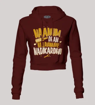 Naanum Evvelo Naal Dhan Nallavanaave Nadikardhu Women's Crop Hoodies in Maroon Color
