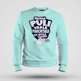 Neenga Puli Vaala Pudichitinga Mr Nalla Thambi Men/Unisex Sweatshirt in Mint Color