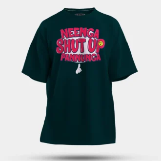 Neenga Shut Up Pannunga Men/Unisex Oversized T-Shirt in Petrol Blue Color