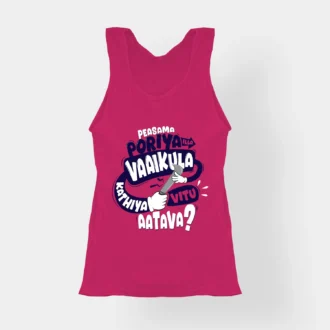 Peasama Poriya Ila Vaaikula Kathiya Vitu Aatava Women's Tank Top in Pink Color