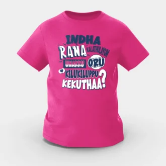 Indha Rana Kalathulayum Unakku Oru Kilukiluppu Kekuthaa Girls Round Neck T-Shirt in Pink Color