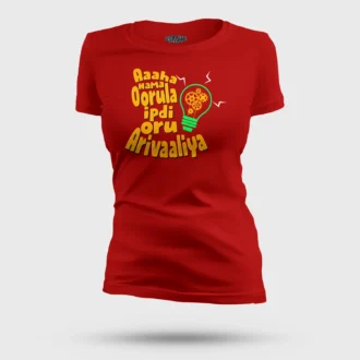 Aaaha Nama Oorula Ipdi Oru Arivaaliya Women's T-Shirt in Red Color