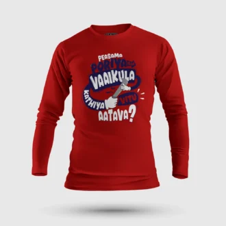 Peasama Poriya Ila Vaaikula Kathiya Vitu Aatava Men/Unisex Long Sleeve T-Shirt in Red Color