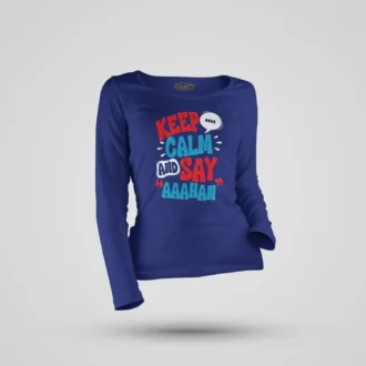 Keep Calm And Say Aaahan Women's Long Sleeve T-Shirt in Royal Blue Color