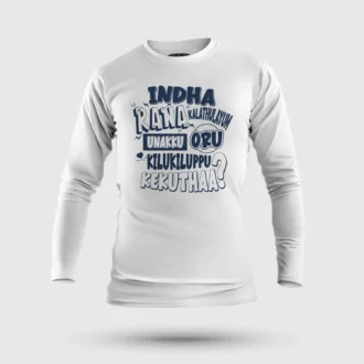 Indha Rana Kalathulayum Unakku Oru Kilukiluppu Kekuthaa Men/Unisex Long Sleeve T-Shirt in White Color