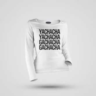 Yachacha Yachacha, Gachacha Gachacha - Black Women's Long Sleeve T-Shirt in White Color