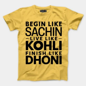 Start Like Sachin, Live Like Kohli, Finish Like Dhoni Men/Unisex T-Shirt in Yellow Color