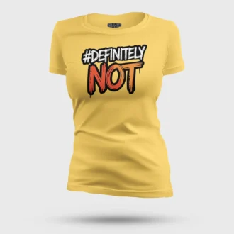 #Definitely Not Women's T-Shirt in Yellow Color