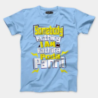 Somebody Kuthing Iam Kathing Men/Unisex T-Shirt in Baby Blue Color