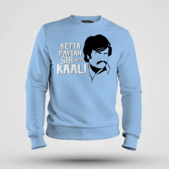 Ketta Payyan Sir Indha Kaali Men/Unisex Sweatshirt in Baby Blue Color